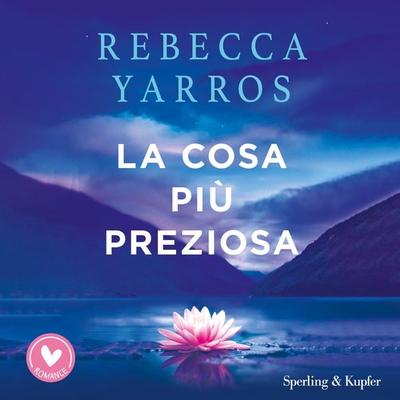 La cosa più preziosa - Rebecca Yarros, Audio, 9788820085698