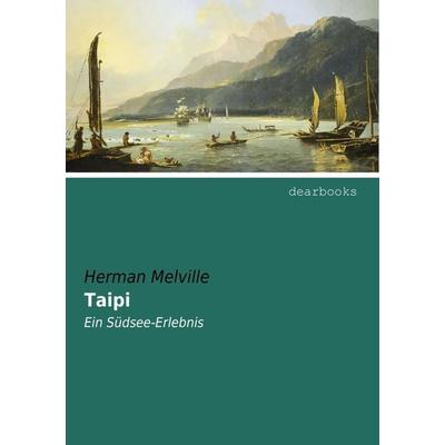 Taipi, Taschenbuch von Herman Melville, Dearbooks, 978-3-95455-042-5