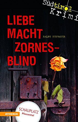 Ralph Neubauer - Liebe macht zornesblind: Südtirolkrimi Band 2 - Preis vom 04.10.2026 03:51:26 h