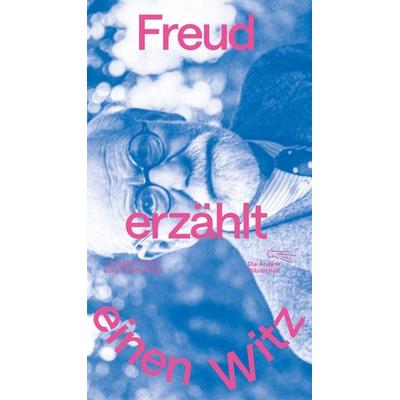 Freud erzählt einen Witz, Gebundene Ausgabe von , AB - Die Andere Bibliothek, 978-3-8477-0497-3