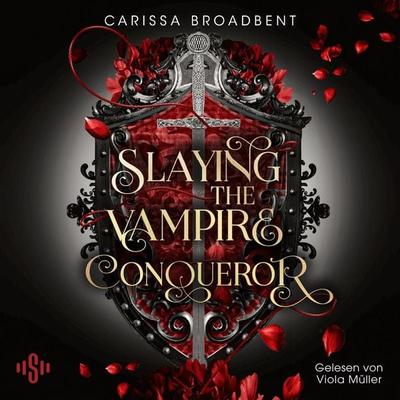 Slaying the Vampire Conqueror (Crowns of Nyaxia) - Carissa Broadbent, Audio, 9783844947991