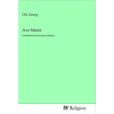 Ave Maria, Taschenbuch von , MV-Religion, 978-3-96881-672-2