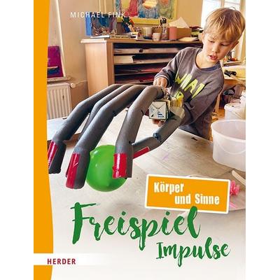Freispiel-Impulse: Körper und Sinne, Taschenbuch von Michael Fink, Herder, 978-3-451-03698-9