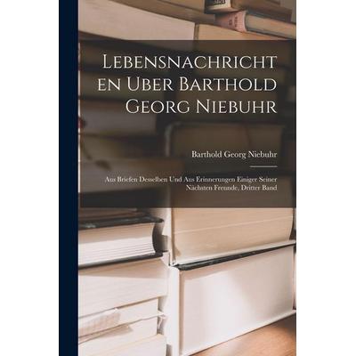 Lebensnachrichten Uber Barthold Georg Niebuhr, Taschenbuch von Barthold Georg Niebuhr, Tradd Street Press, 978-1-01-760330-9