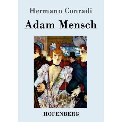 Adam Mensch, Taschenbuch von Hermann Conradi, Hofenberg, 978-3-8430-7171-0