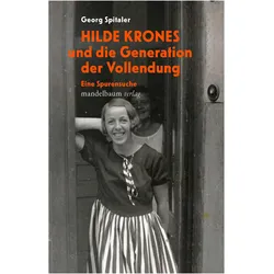 Hilde Krones und die Generation der Vollendung, Biografien von Georg Spitaler