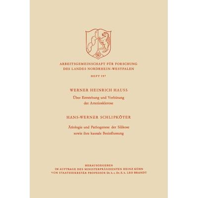 Über Entstehung und Verhütung der Arteriosklerose / Ätiologie und Pathogenese der Silikose sowie ihre kausale Beeinflussung, Taschenbuch von Werner H.