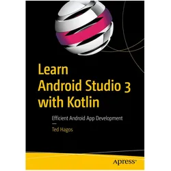 Learn Android Studio 3 with Kotlin, Fachbücher von Ted Hagos