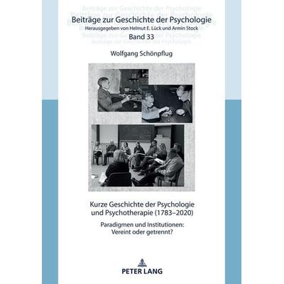 Kurze Geschichte der Psychologie und Psychotherapie (1783–2020), Gebundene Ausgabe von Wolfgang Schönpflug, Peter Lang GmbH, Internationaler Verlag
