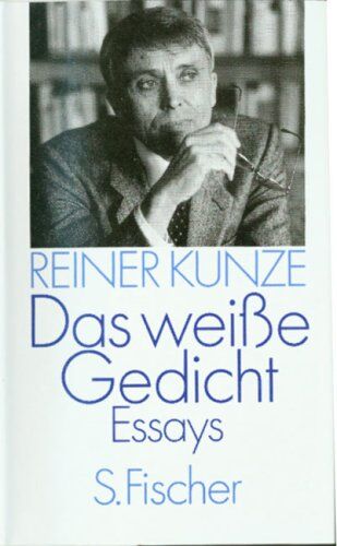 Reiner Kunze - Das weiße Gedicht: Essays - Preis vom 16.10.2026 11:41:07 h