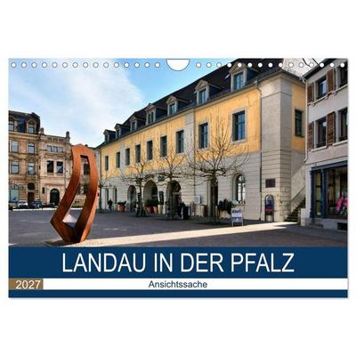 Landau in der Pfalz - Ansichtssache (Wandkalender 2027 DIN A4 quer), CALVENDO Monatskalender
