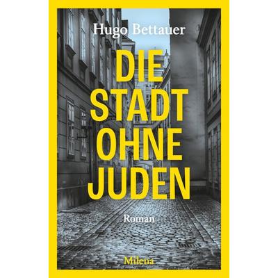 Die Stadt ohne Juden, Gebundene Ausgabe von Hugo Bettauer, Milena, 978-3-903460-33-1