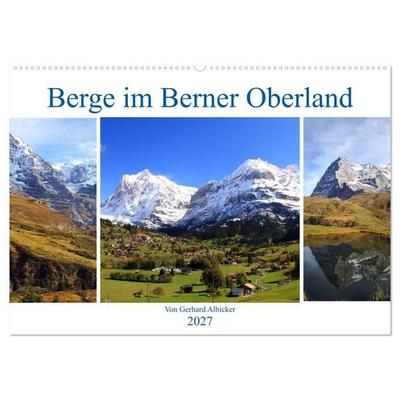 Berge im Berner Oberland (Wandkalender 2027 DIN A2 quer), CALVENDO Monatskalender