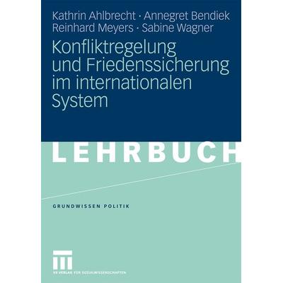Konfliktregelung und Friedenssicherung im internationalen System, Taschenbuch von Kathrin Ahlbrecht,Annegret Bendiek,Reinhard Meyers,Sabine Wagner, VS