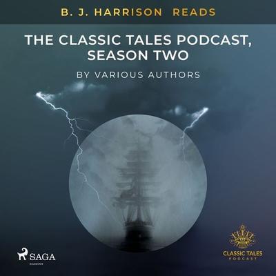 B. J. Harrison Reads The Classic Tales Podcast, Season Two - Forfattere Diverse, Audio, 9788726575699
