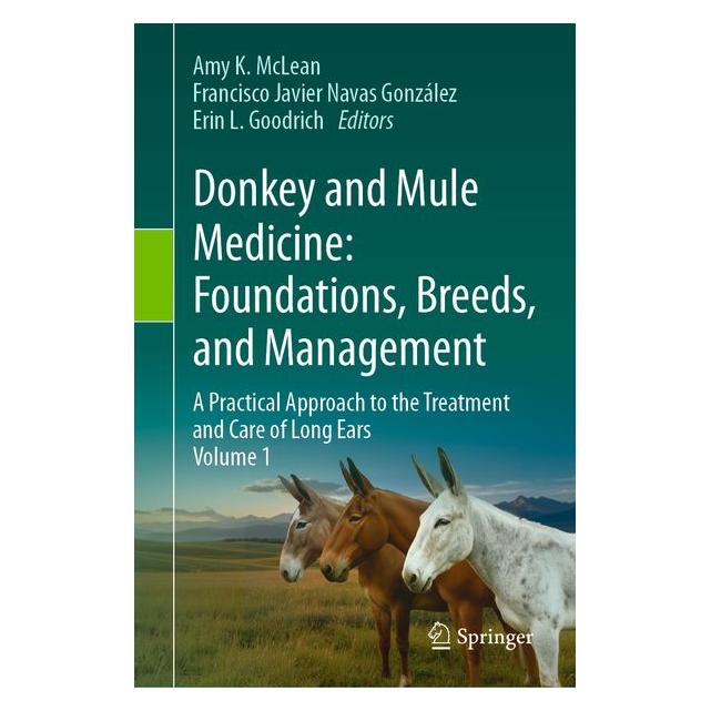 Springer Donkey and Mule Medicine: Foundations, Breeds, and Management (Englisch, Hardcover, Amy K. McLean, Erin L. Goodrich, Francisco Javier Navas González) (66015425)