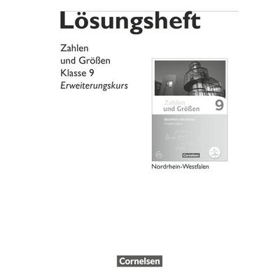 Zahlen und Größen - Nordrhein-Westfalen Kernlehrpläne - Ausgabe 2013 - 9. Schuljahr - Erweiterungskurs, Zubehör von Gabriele Schubert, Cornelsen