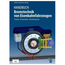 Handbuch Bremstechnik von Eisenbahnfahrzeugen, Ratgeber von Dieter Jaenichen