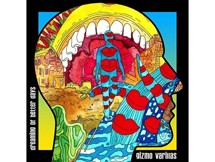 Gizmo Varillas - Dreaming Of Better Days