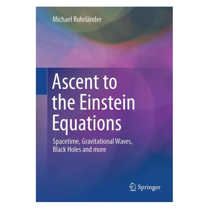 Springer Ascent to the Einstein Equations (Englisch, Softcover, Michael Ruhrländer) (65357144)