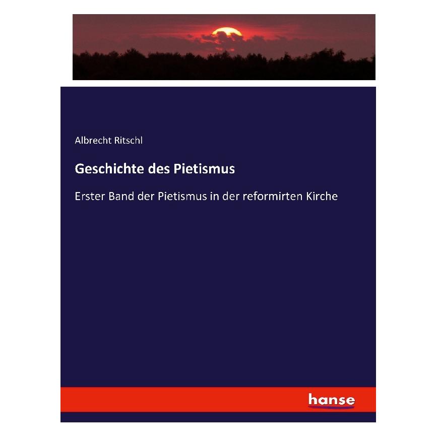 Hansebooks Geschichte des Pietismus (Deutsch, Softcover, Albrecht Ritschl) (55888383)