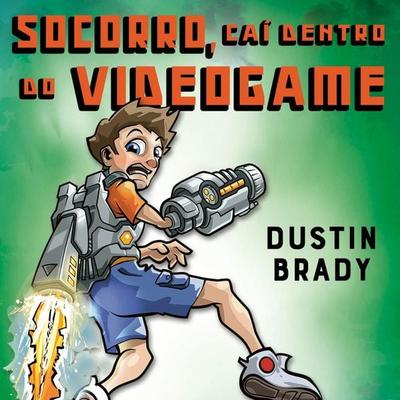 Socorro, caí dentro do videogame - Dustin Brady, Audio, 9789152168103