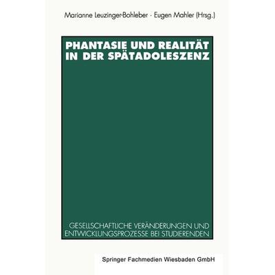 Phantasie und Realität in der Spätadoleszenz, Taschenbuch von , VS Verlag für Sozialwissenschaften, 978-3-531-12382-0
