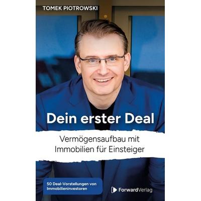Dein erster Deal, Taschenbuch von Tomek Piotrowski, ForwardVerlag, 978-3-9875514-4-4