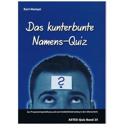 Das kunterbunte Namens-Quiz, Taschenbuch von Karl Mangei, Mangei, 978-3-936778-50-2