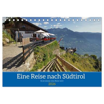 Eine Reise nach Südtirol - Es ist immer eine Reise wert (Tischkalender 2026 DIN A5 quer), CALVENDO Monatskalender
