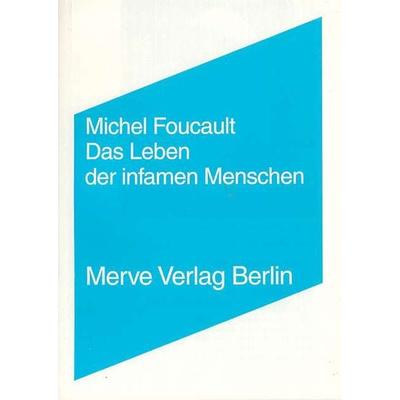 Das Leben der infamen Menschen, Gebundene Ausgabe von Michel Foucault, Merve, 978-3-88396-165-1
