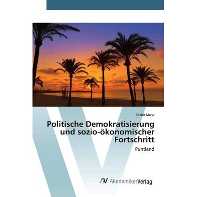 Politische Demokratisierung und sozio-ökonomischer Fortschritt, Taschenbuch von Bashir Muse, AV Akademikerverlag, 978-620-0-66798-4