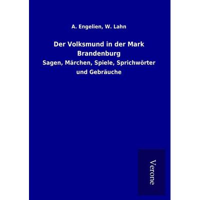 Der Volksmund in der Mark Brandenburg, Gebundene Ausgabe von A. Lahn Engelien, BoD - Books on Demand