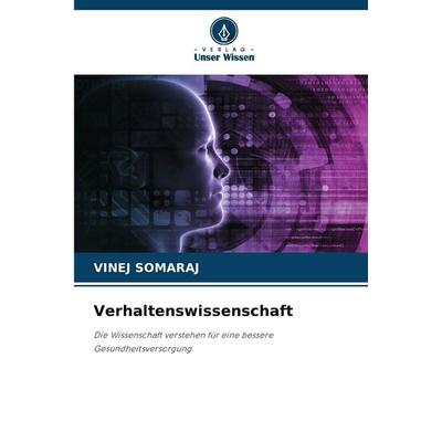 Verhaltenswissenschaft, Taschenbuch von Vinej Somaraj, Verlag Unser Wissen, 978-620-9-02953-0