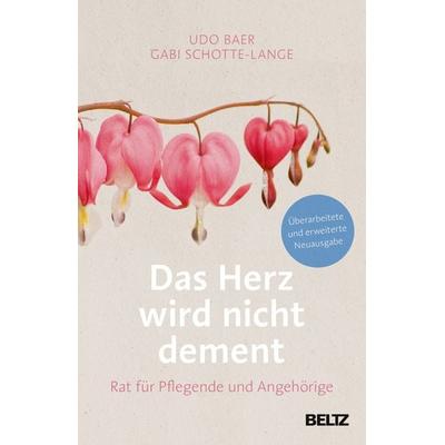Das Herz wird nicht dement, Taschenbuch von Udo Baer,Gabi Schotte-Lange, Beltz Verlagsgruppe GmbH & Co. KG, 978-3-407-86584-7