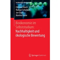 Bioökonomie im Selbststudium: Nachhaltigkeit und ökologische Bewertung, Fachbücher von Christine Rösch, Rüdiger Schaldach, Jan Göpel, Martina Haase
