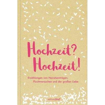 Hochzeit? Hochzeit!, Gebundene Ausgabe von Jane Austen,Lorrie Moore,Virginia Woolf,Zadie Smith,Karen Köhler, Edition fünf