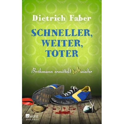Schneller, weiter, toter / Henning Bröhmann Bd.4, Paperback von Dietrich Faber, Rowohlt Taschenbuch