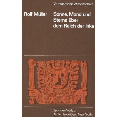 Sonne, Mond und Sterne über dem Reich der Inka, Taschenbuch von R. Müller, Springer Berlin, 978-3-540-05774-1