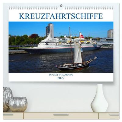 Kreuzfahrtschiffe zu Gast in Hamburg (hochwertiger Premium Wandkalender 2027 DIN A2 quer), Kunstdruck in Hochglanz