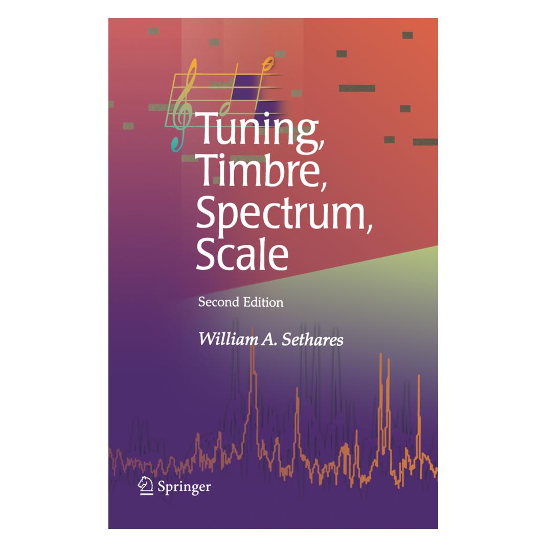 Springer Tuning, Timbre, Spectrum, Scale (Englisch, William A Sethares, 2010) (35110428)