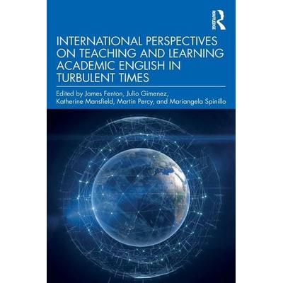 International Perspectives on Teaching and Learning Academic English in Turbulent Times, Taschenbuch von James Gimenez, Julio Mansfield, Katherine