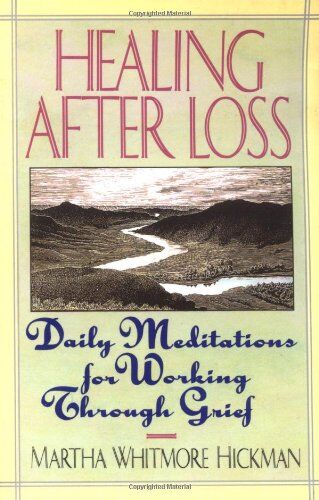 Hickman, Martha W. - Healing After Loss:: Daily Meditations For Working Through Grief - Preis vom 10.10.2026 11:48:34 h