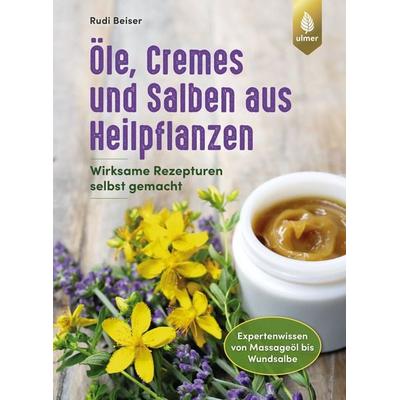 Öle, Cremes und Salben aus Heilpflanzen, Taschenbuch von Rudi Beiser, Verlag Eugen Ulmer, 978-3-8186-0976-4