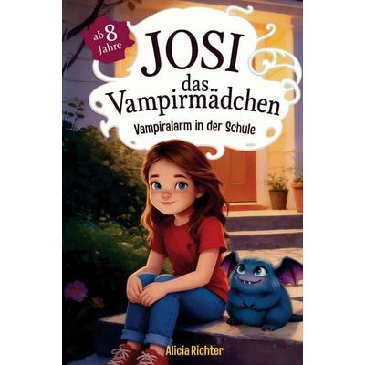 Josi - das Vampirmädchen - Ein spannendes Kinderbuch ab 8 Jahren über Mut, Freundschaft und die Kraft, anders zu sein (Große Schrift für Erstleser) -,