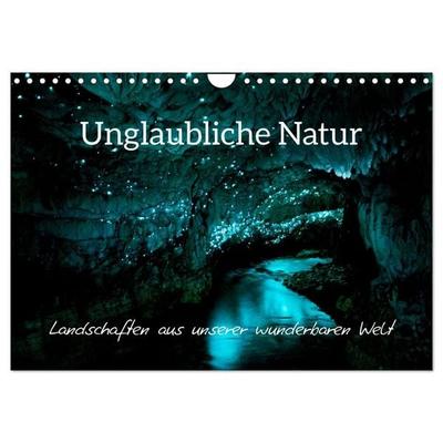Unglaubliche Natur - Landschaften aus unserer wunderbaren Welt (Wandkalender 2027 DIN A4 quer), CALVENDO Monatskalender