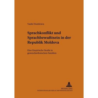 Sprachkonflikt und Sprachbewusstsein in der Republik Moldova, Taschenbuch von Vasile Dumbrava, Peter Lang GmbH, Internationaler Verlag der