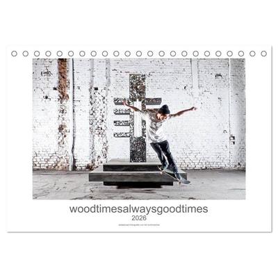 woodtimesalwaysgoodtimes - skateboard fotografie von tim korbmacher (Tischkalender 2026 DIN A5 quer), CALVENDO Monatskalender