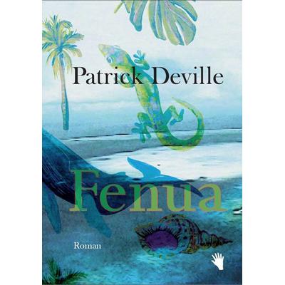 Fenua, Gebundene Ausgabe von Patrick Deville, Bilger, R, 978-3-03762-110-3