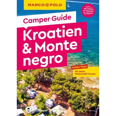 MARCO POLO Camper Guide Kroatien & Montenegro, Taschenbuch von Mirko Kaupat, MairDuMont, 978-3-575-02128-1